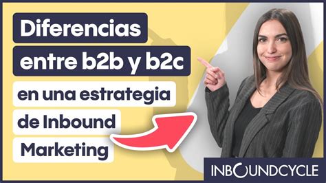 Diferencias Entre B2b Y B2c En Una Estrategia De Inbound Marketing