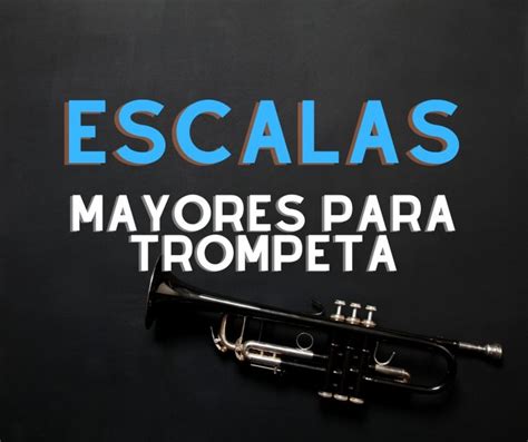 Escalas Mayores Para Trompeta Aprende Piano Guitarra Trompeta Y M S