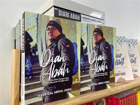 Mengapa Saya Katakan Buku Diari Abah Bukan Sekadar Catatan Semata