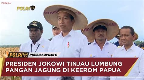 Presiden Jokowi Tinjau Lumbung Pangan Jagung Di Keerom Papua Youtube