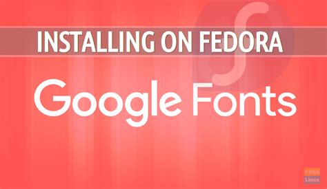 Cómo instalar Google Fonts en Fedora Aprender Linux