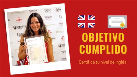 Certificar Tu Nivel De Ingl S Objetivo Cumplido Youtube