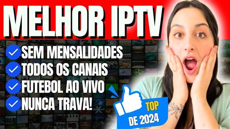 MELHOR IPTV 2024 NUNCA TRAVA MELHOR LISTA M3U LISTA M3U QUAL A