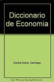 Diccionario De Economia Dictionary Economy Arena Santiago Zorrilla