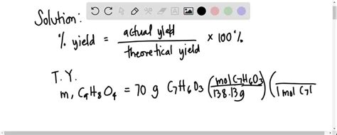 SOLVED If 71 3 g of aspirin C₉H₈O₄ are produced from 79 8 g of