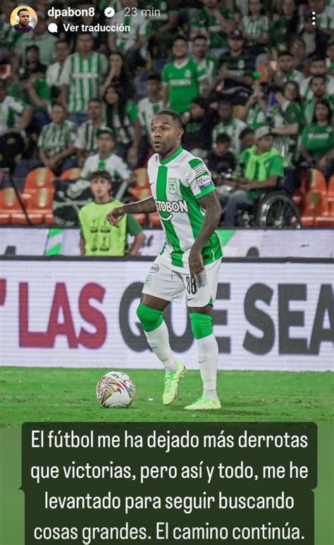 El Mensaje De Dorlan Pabón Tras La Derrota Con Millonarios El Camino