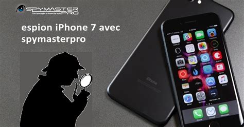 Le Meilleur Logiciel D Espionnage Pour Iphone Spymaster Pro