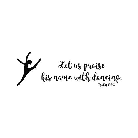 Psalm V Vinyl Wall Decal Let Us Praise His Name With Dancing