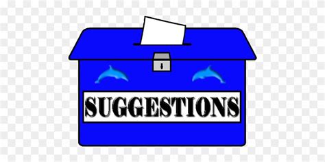 Suggestions And Ideas Are Always Welcome Suggestions And Ideas Are