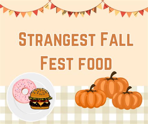 Strangest Fall Fest food – The Shield