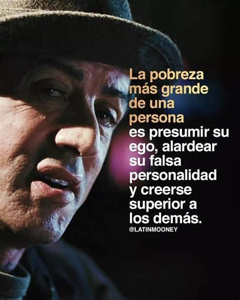 La Pobreza Mas Grande Una Persona Es Presumir Su Ego Alardear Su Falsa