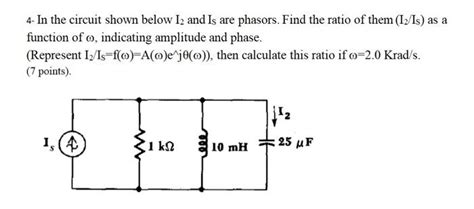 Solved In The Circuit Shown Below And Is Are Phasors Chegg