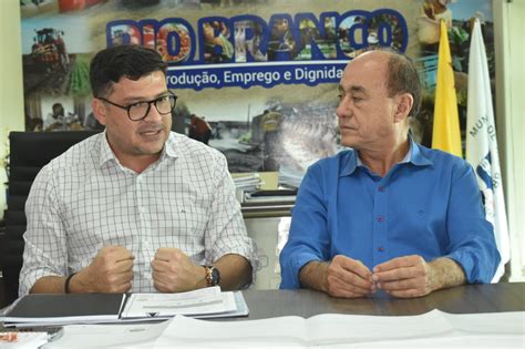 Governo E Prefeitura De Rio Branco Alinham Projetos Para Execu O De Obras