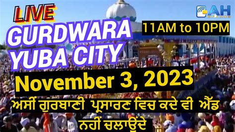 Watch Live Nagar Kirtan From Gurdwara Sahib Yuba City Youtube