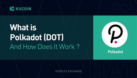 What Is Polkadot DOT And How Does It Work KuCoin