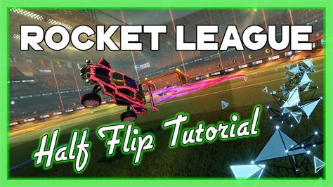 Rocket League Tutorials The Half Flip YouTube