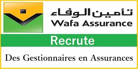 Wafa Assurance Recrute Des D Marcheurs Sur Agadir Marrakech Nador