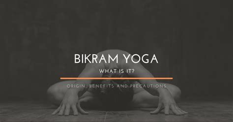 Bikram Yoga Its Origin Benefits And Precautions