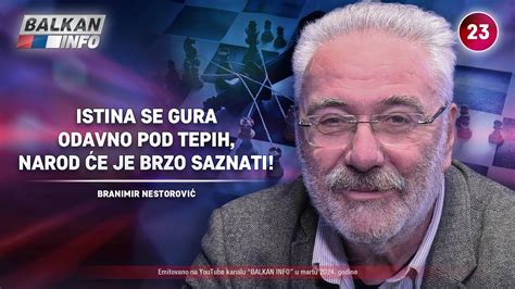 Intervju Branimir Nestorovi Istina Se Gura Pod Tepih Ali Narod E