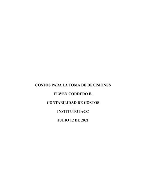 Contabilidad De Costos Iacc Tarea Semana 4 Costos Para La Toma De Decisiones Elwen Cordero B