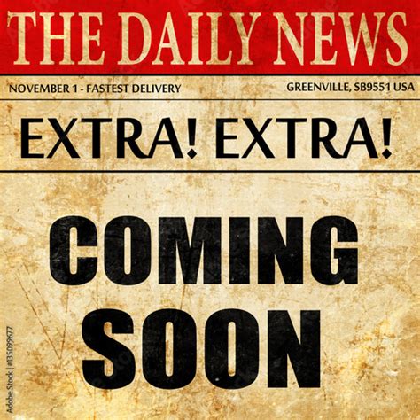 Coming Soon Newspaper Article Text Stockfotos Und Lizenzfreie Bilder