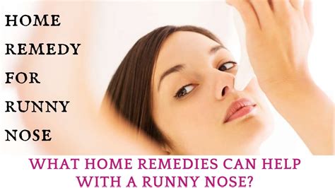 Home Remedy For Runny Nose What Home Remedies Can Help With A Runny