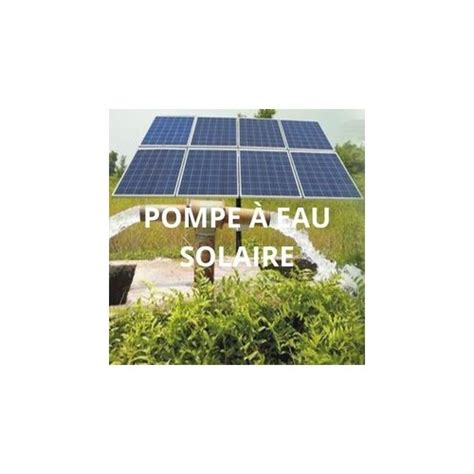 Kit De Pompage Solaire Pompe Immergée E Pompes