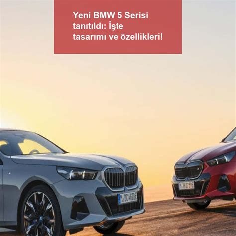 Yeni Bmw Serisi Tan T Ld Te Tasar M Ve Zellikleri