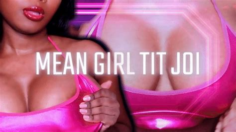 Watch Mean Girl Tit Joi Porn Video Nudespree