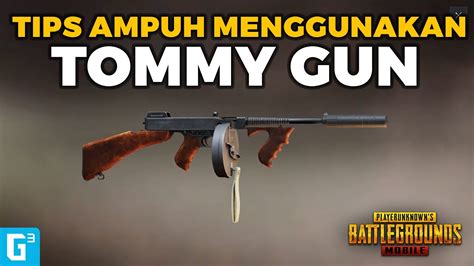 Senjata Mafia Tips Menggunakan Tommy Gun Tips Dan Trik Pubg