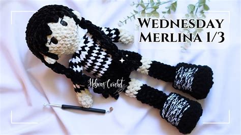 Merlina Addams Amigurumi Sub Eng PARTE 1 Tutorial Paso A Paso Hebras