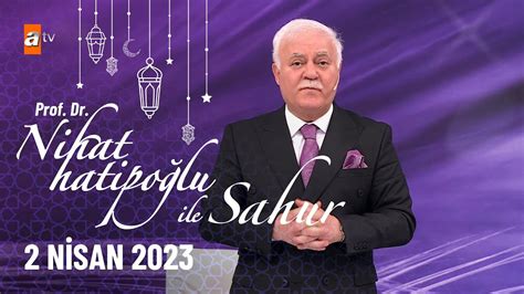 Nihat Hatipoğlu ile Sahur 11 Bölüm 2 Nisan 2023 YouTube