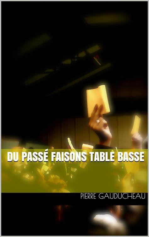 Du Pass Faisons Table Basse Ebook Gauducheau Pierre Amazon Fr