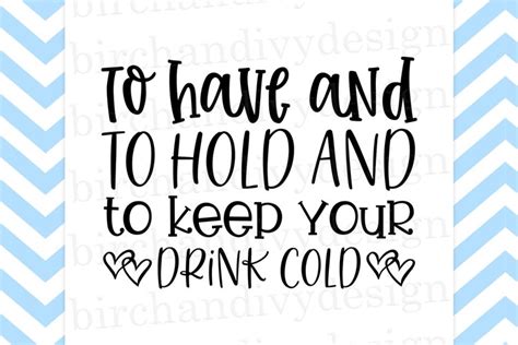 To Have And To Hold And To Keep Your Drink Cold 1144263