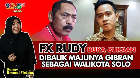 SPESIAL FX Rudy Buka Bukaan Majunya Gibran Sebagai Walikota Solo