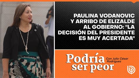 Paulina Vodanovic Y Arribo De Elizalde Al Gobierno La Decisi N Del