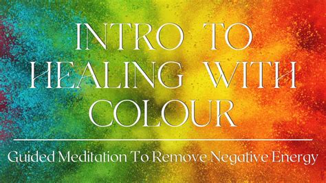 Guided Meditation Clearing With Colours Introduction Remove