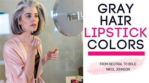 Gray Hair Lipstick Colors | Picking the RIGHT Colors | Nikol Johnson - YouTube | Lipstick colors ...