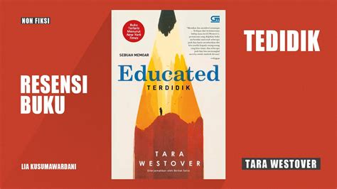 Resensi Buku Terdidik Educated Karya Tara Westover Lia Kusumawardani