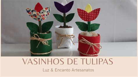 Diy Vasinhos De Tulipas Feitas Tecido E Feltro Reciclando