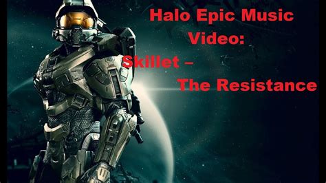 Halo Music Video Gmv Skillet The Resistance Youtube