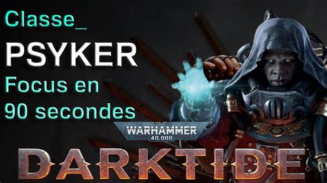 Le Psyker De Warhammer 40K Darktide En 90 Secondes YouTube