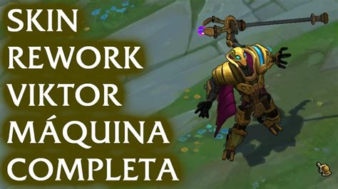 Skin Rework Viktor Máquina Completa Full Machine League Of Legends