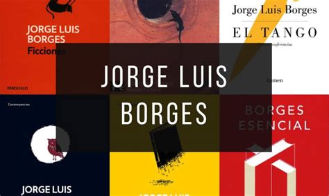 Los Mejores 10 Libros De Jorge Luis Borges