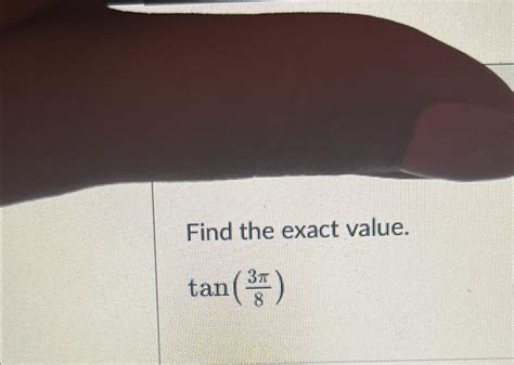 Solved Find the exact value.tan(3π8) | Chegg.com 