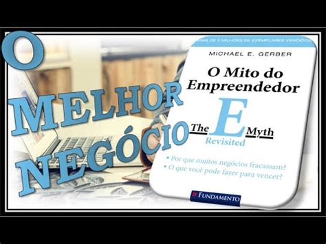 O Mito Do Empreendedor Michael E Gerber Mini Resumo Youtube