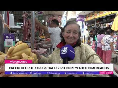 Video Precio Del Kilo De Pollo Se Mantiene En S Por Tv Cosmos