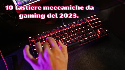 Tastiere Meccaniche Da Gaming Del Youtube