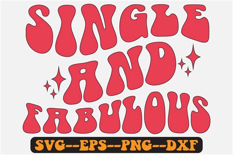 Single And Fabulous Groovy Retro Svg Png Graphic By Fallensvgworld