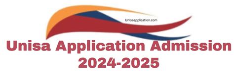 Unisa Application Admission 2024 2025 Unisa Application 2024